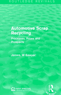 Automotive Scrap Recycling: Processes, Prices and Prospects