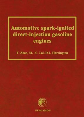 Automotive Spark-Ignited Direct-Injection Gasoline Engines - Zhao, F, and Lai, M -C, and Harrington, D L