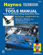 Automotive Tools Manual: Guide to Buying and Using Automotive Tools