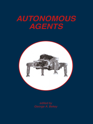Autonomous Agents - Bekey, George A. (Editor)