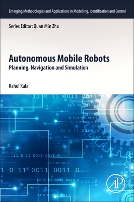 Autonomous Mobile Robots: Planning, Navigation and Simulation - Kala, Rahul