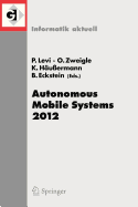 Autonomous Mobile Systems 2012: 22. Fachgesprach Stuttgart, 26. Bis 28. September 2012
