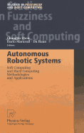 Autonomous Robotic Systems: Soft Computing and Hard Computing Methodologies and Applications
