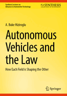 Autonomous Vehicles and the Law: How Each Field is Shaping the Other