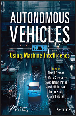 Autonomous Vehicles, Volume 1: Using Machine Intelligence - Rawat, Romil (Editor), and Alamanda, Mary Sowjanya (Editor), and Patel, Syed Imran (Editor)