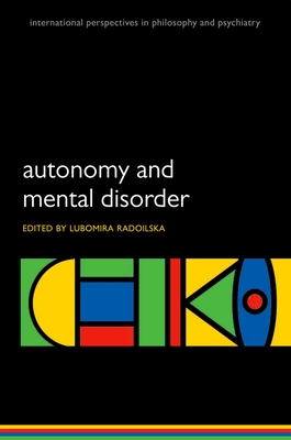Autonomy and Mental Disorder - Radoilska, Lubomira (Editor)