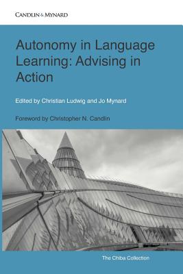 Autonomy in Language Learning: Advising in Action - Mynard, Jo (Editor), and Ludwig, Christian