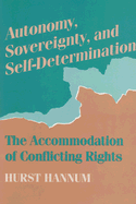 Autonomy, Sovereignty, and Self-Determination: The Accommodation of Conflicting Rights