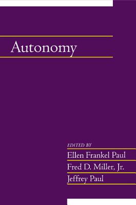 Autonomy: Volume 20, Part 2 - Paul, Ellen Frankel (Editor), and Miller, Jr, Fred D. (Editor), and Paul, Jeffrey (Editor)