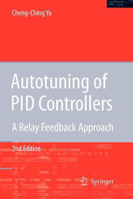 Autotuning of PID Controllers: A Relay Feedback Approach - Yu, Cheng-Ching
