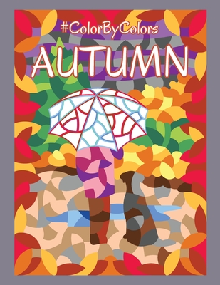 Autumn #ColorByColors - Colors, Color, and Shershneva, Kira