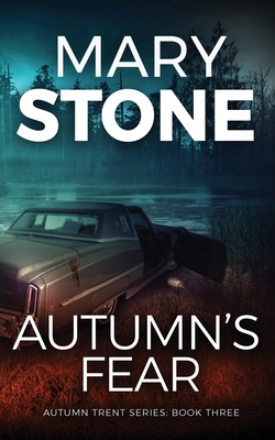 Autumn's Fear - Stone, Mary