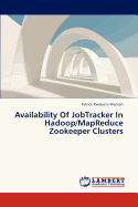 Availability of Jobtracker in Hadoop/Mapreduce Zookeeper Clusters
