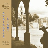Available Light: Exile in Mexico