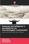 Avan?os tecnol?gicos e perspetivas na neuroimagem multimodal