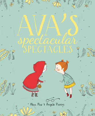 Ava's Spectacular Spectacles - Rex, Alice