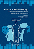 Avatars at Work and Play: Collaboration and Interaction in Shared Virtual Environments