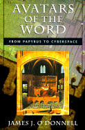 Avatars of the Word: From Papyrus to Cyberspace