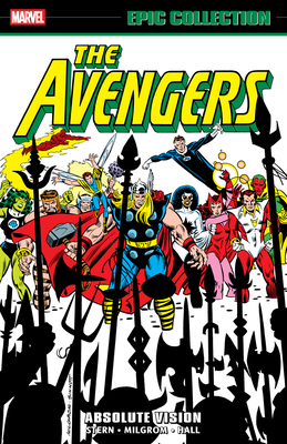 Avengers Epic Collection: Absolute Vision - Stern, Roger, and Nocenti, Ann, and Milgrom, Al
