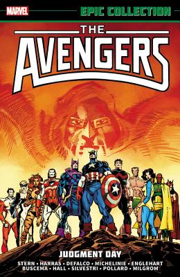 Avengers Epic Collection: Judgment Day - Stern, Roger (Text by), and Defalco, Tom (Text by), and Michelinie, David (Text by)