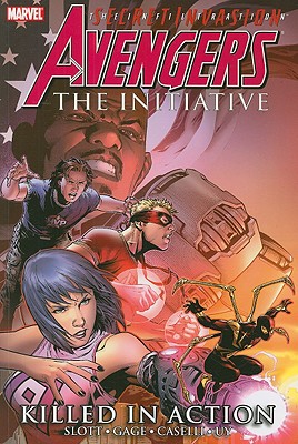 Avengers: The Initiative Volume 2 - Killed In Action - Slott, Dan (Text by), and Caselli, Stefano (Illustrator)