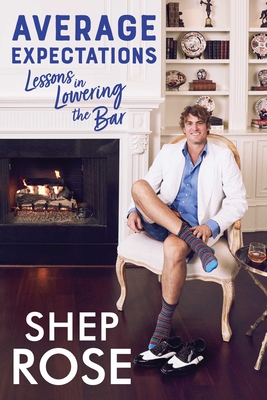Average Expectations: Lessons in Lowering the Bar - Rose, Shep