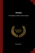 Avesta: The Religious Books of the Parsees