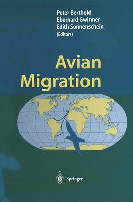 Avian Migration - Berthold, Peter (Editor), and Gwinner, Eberhard (Editor), and Sonnenschein, Edith (Editor)