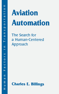 Aviation Automation: The Search for a Human-Centered Approach