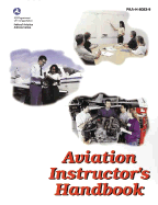 Aviation Instructor's Handbook: FAA-H-8083-9 - Federal Aviation Administration (FAA)