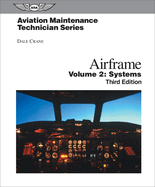 Aviation Maintenance Technician: Airframe, Volume 2: Systems