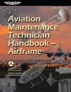 Aviation Maintenance Technician Handbook--Airframe (2026): Faa-H-8083-31b