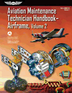 Aviation Maintenance Technician Handbook--Airframe: FAA-H-8083-31 Volume 2