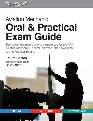 Aviation Mechanic Oral & Practical Exam Guide - Crane, Dale, and Anderson, Keith (Editor)