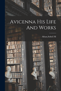 Avicenna His Life And Works