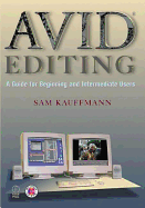 Avid Editing: A Guide for Beginning and Intermediate Users