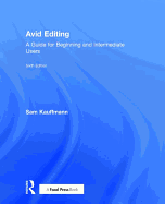 Avid Editing: A Guide for Beginning and Intermediate Users
