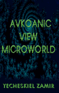 Avkoanic View Microworld: Microworld