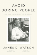 Avoid Boring People: Lessons from a Life in Science