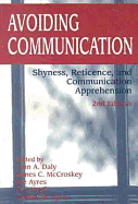 Avoiding Communication: Shyness, Reticence, and Communication Apprehension