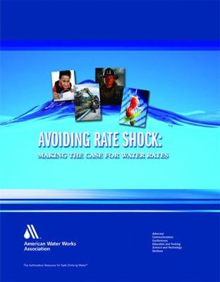Avoiding Rate Shock: Making the Case for Water Rates - Awwa