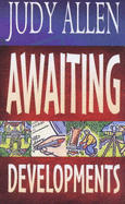 Awaiting Developments