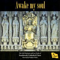 Awake My Soul - Jonathan Hope (organ); Peter Wright (organ); The Girl Choristers and Lay-Clerks of Southwark Cathedral Choir (choir, chorus);...