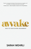 Awake: Rise to Your Divine Assignment