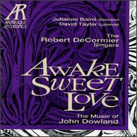 Awake, Sweet Love - David Tayler (lute); David Tayler (orpharion); Julianne Baird (soprano); Robert DeCormier Singers