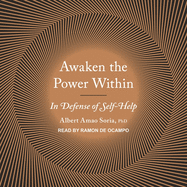 Awaken the Power Within: In Defense of Self-Help