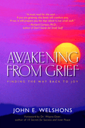 Awakening from Grief: Finding the Way Back to Joy