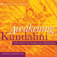 Awakening Kundalini: The Path to Radical Freedom