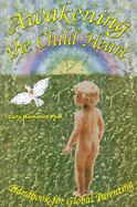 Awakening the Child Heart: Handbook for Global Parenting