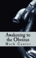 Awakening to the Obvious